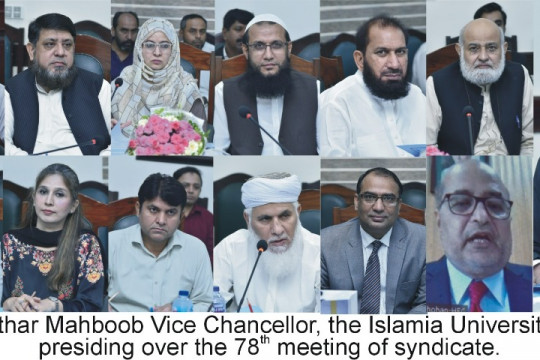 78th meeting of the Syndicate of the Islamia University of Bahawalpur was held at Abbasia Campus