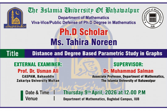 Open defense of PhD Scholar Ms. Tahira Noreen from the Department of Mathematics will be held on 9th April 2026.