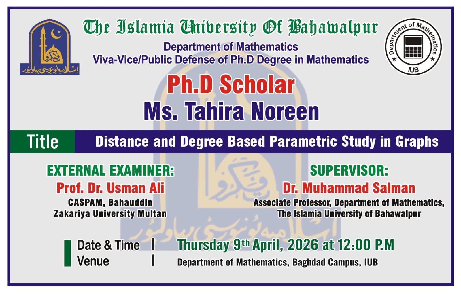 Open defense of PhD Scholar Ms. Tahira Noreen from the Department of Mathematics will be held on 9th April 2026.