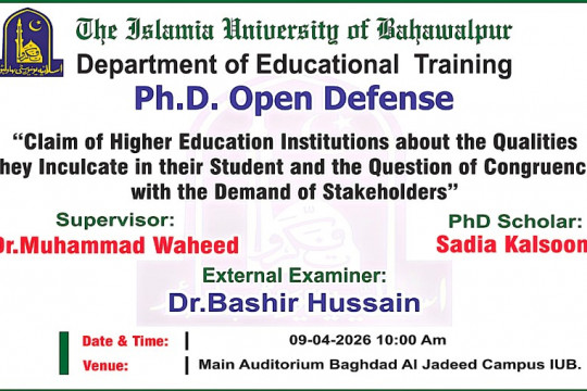 Open defence of PhD Scholar Sadia Kalsoom from the Department of Educational Training will be held on April 09 2026