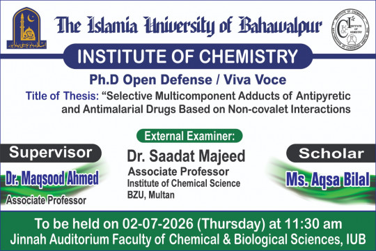 Ms. Aqsa Bilal, a PhD scholar in the Institute of Chemistry, will hold an open defense on July 02, 2026.