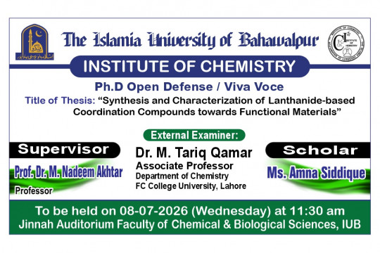 Ms. Amna Siddique, a PhD scholar in the Institute of Chemistry, will hold an open defense on July 08, 2026.