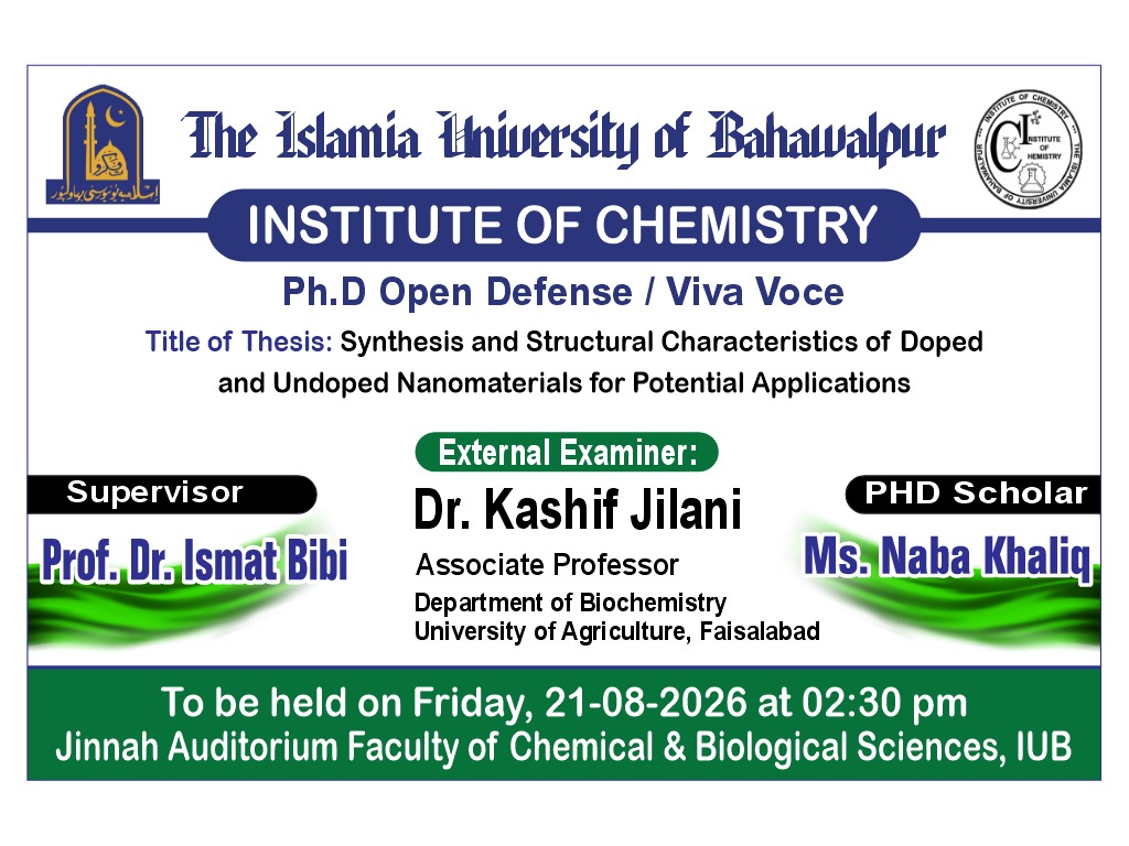 The open defense of Ms. Naba Khaliq, a PhD scholar from the Institute of Chemistry, will be held on August 21, 2026.
